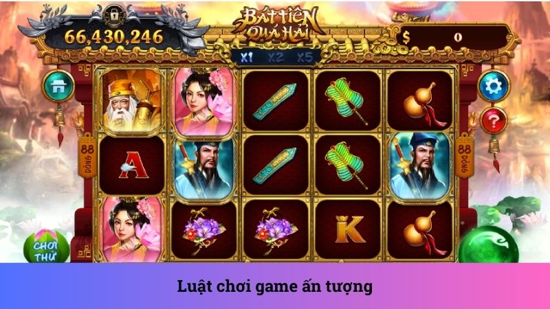 Bát Tiên Quá Hải là tựa game đẳng cấp