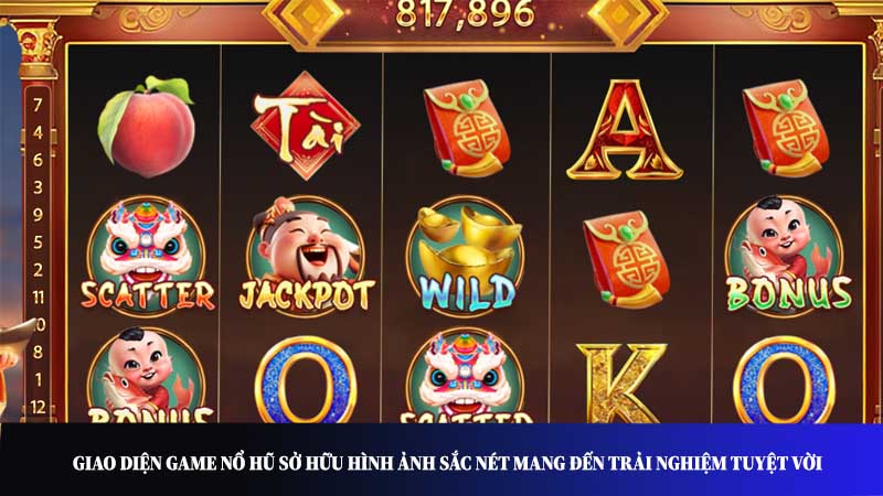 Giao diện game nổ hũ sở hữu hình ảnh sắc nét mang đến trải nghiệm tuyệt vời