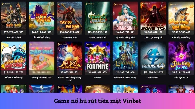 Nên khám phá game nổ hũ rút tiền mặt tại Vinbet