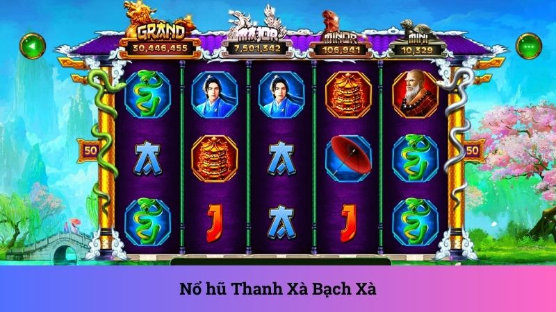 Nổ hũ Thanh Xà Bạch Xà hấp dẫn