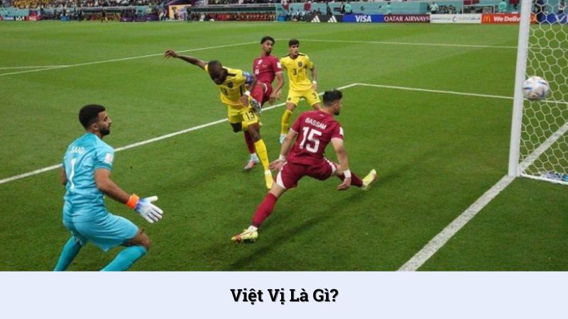 Việt vị là gì? Các trường hợp phạm lỗi và cách phá giải