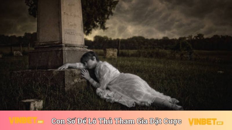 Con số để lô thủ tham gia đặt cược khi mơ thấy người chết