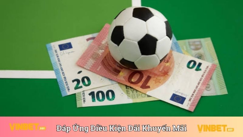 Đáp ứng điều kiện đổi thưởng từ ưu đãi khuyến mãi độc quyền