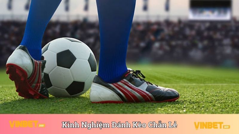 Kinh nghiệm đánh kèo chẵn lẻ dựa vào thống kê 2 đội