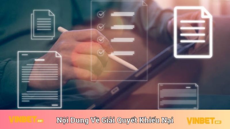 Nội dung về giải quyết khiếu nại, tranh chấp thỏa đáng