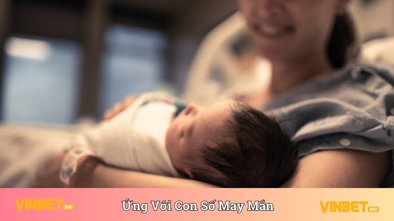 Ứng với con số may mắn khi nằm mơ thấy mình sinh con 